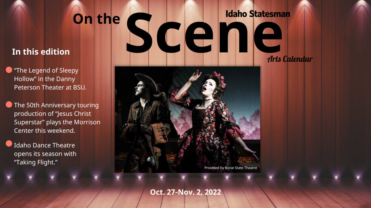 This week: “Jesus Christ Superstar,” “Legend of Sleepy Hollow” and Idaho Dance Theater.