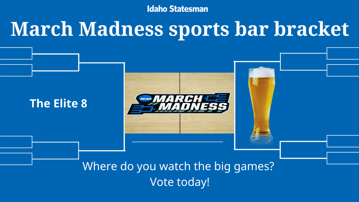 The Idaho Statesman March Madness sports bar bracket Elite Eight voting will run through Wednesday at noon.