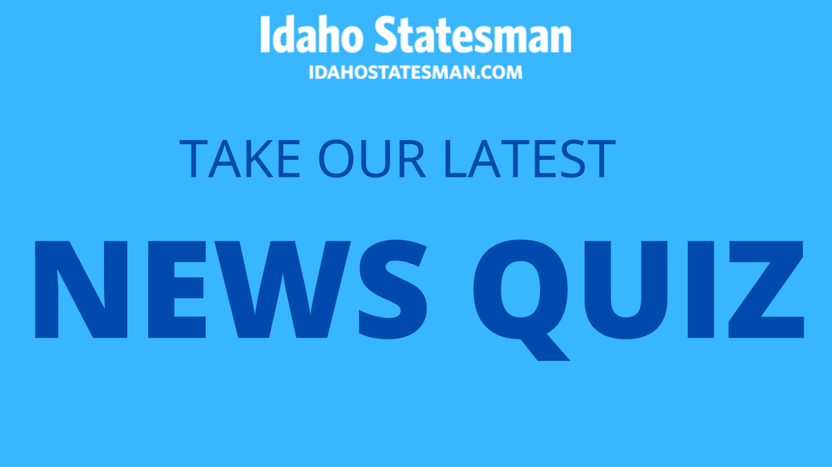 Idaho Statesman News Quiz