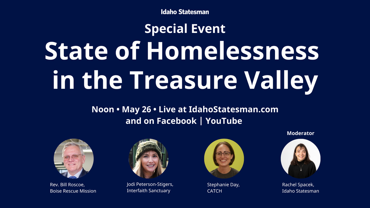 Idaho Statesman reporter Rachel Spacek will moderate a discussion on the State of Homelessness in the Treasure Valley at noon, Thursday, May 26. Panelists Stephanie Day of CATCH, Jodi Peterson-Stigers of Interfaith Sanctuary and The Rev. Bill Roscoe of Boise Rescue Mission will answer your questions live.