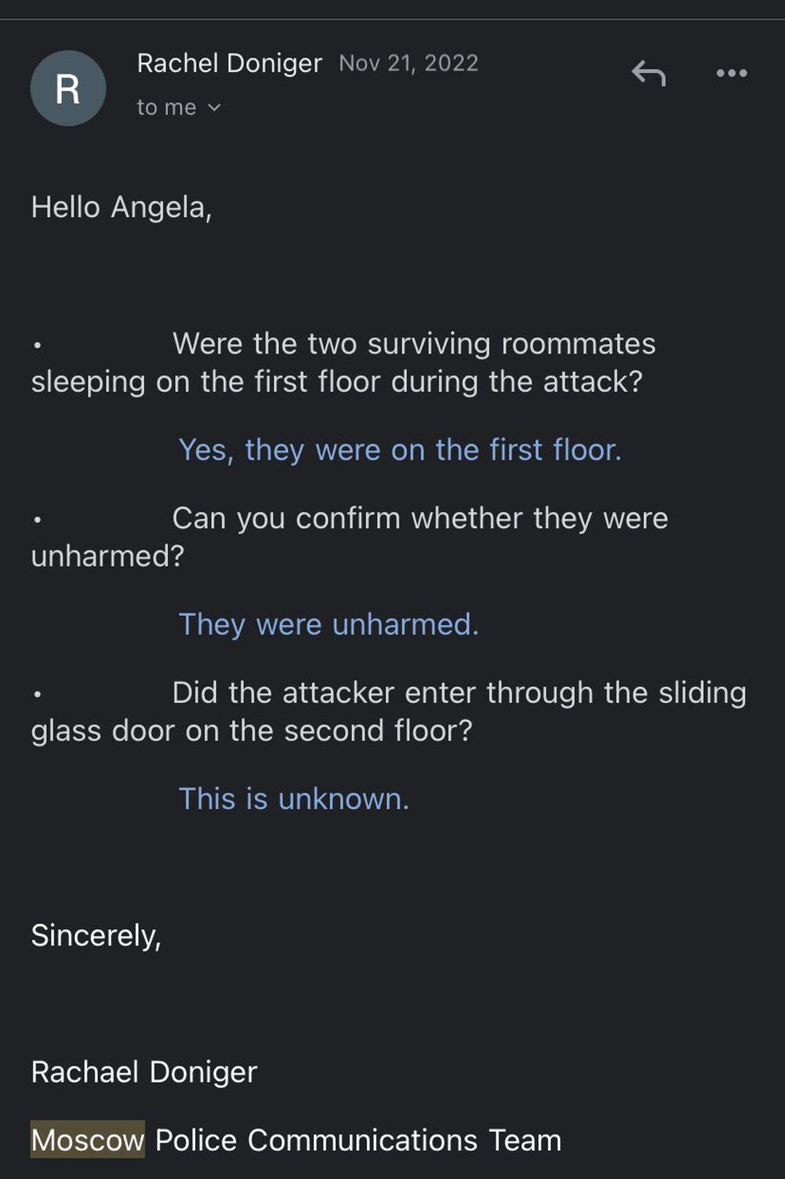 Moscow police told an Idaho Statesman reporter in a Nov. 21 email that both surviving roommates had been on the first floor at the time of the attack.