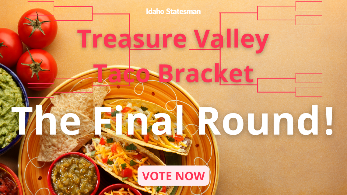 Vote in the final round of our Treasure Valley Taco Bracket.