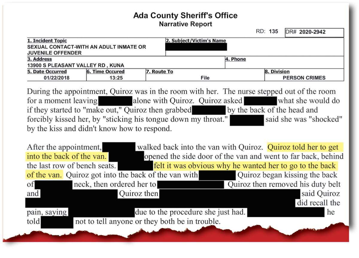 The Ada County Sheriff’s Office made heavy redactions to a report containing allegations that former South Idaho Correctional Institution prison guard Ricardo Quiroz assaulted an inmate. Quiroz was later charged and convicted in 2021 of sexual contact with a prisoner. 