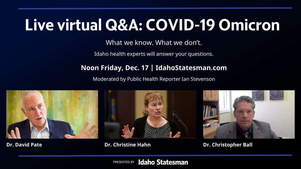 Coronavirus delta variant ravaged Idaho. Omicron may hit the state in coming weeks. Our medical experts tell you what you need to know, answer questions live.