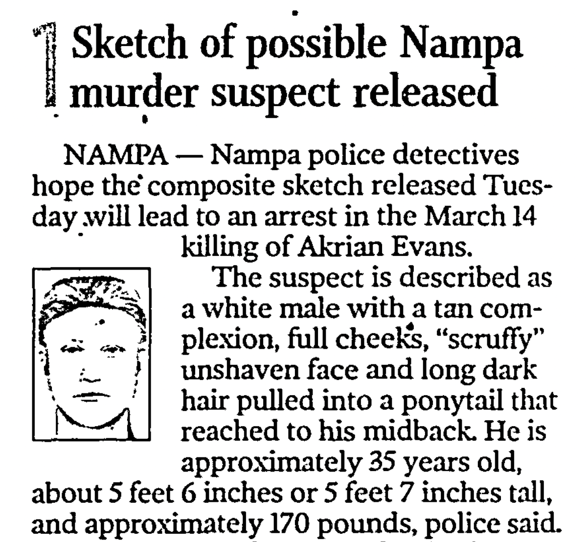 The Nampa Police Department released a composite sketch to the public of a possible suspect in Akrian Evan’s 2015 homicide within weeks of his death. Over a decade later police arrested 54-year-old Mark Neal for his murder.