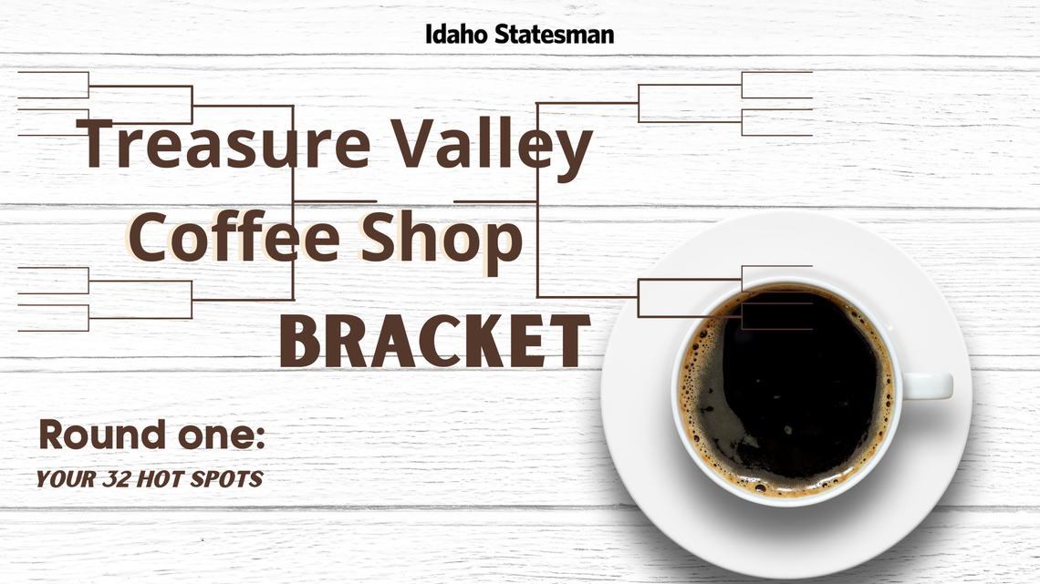 Idaho Statesman Coffee Shop Bracket Round 1. Here are your starting 32 Hot Spots.
