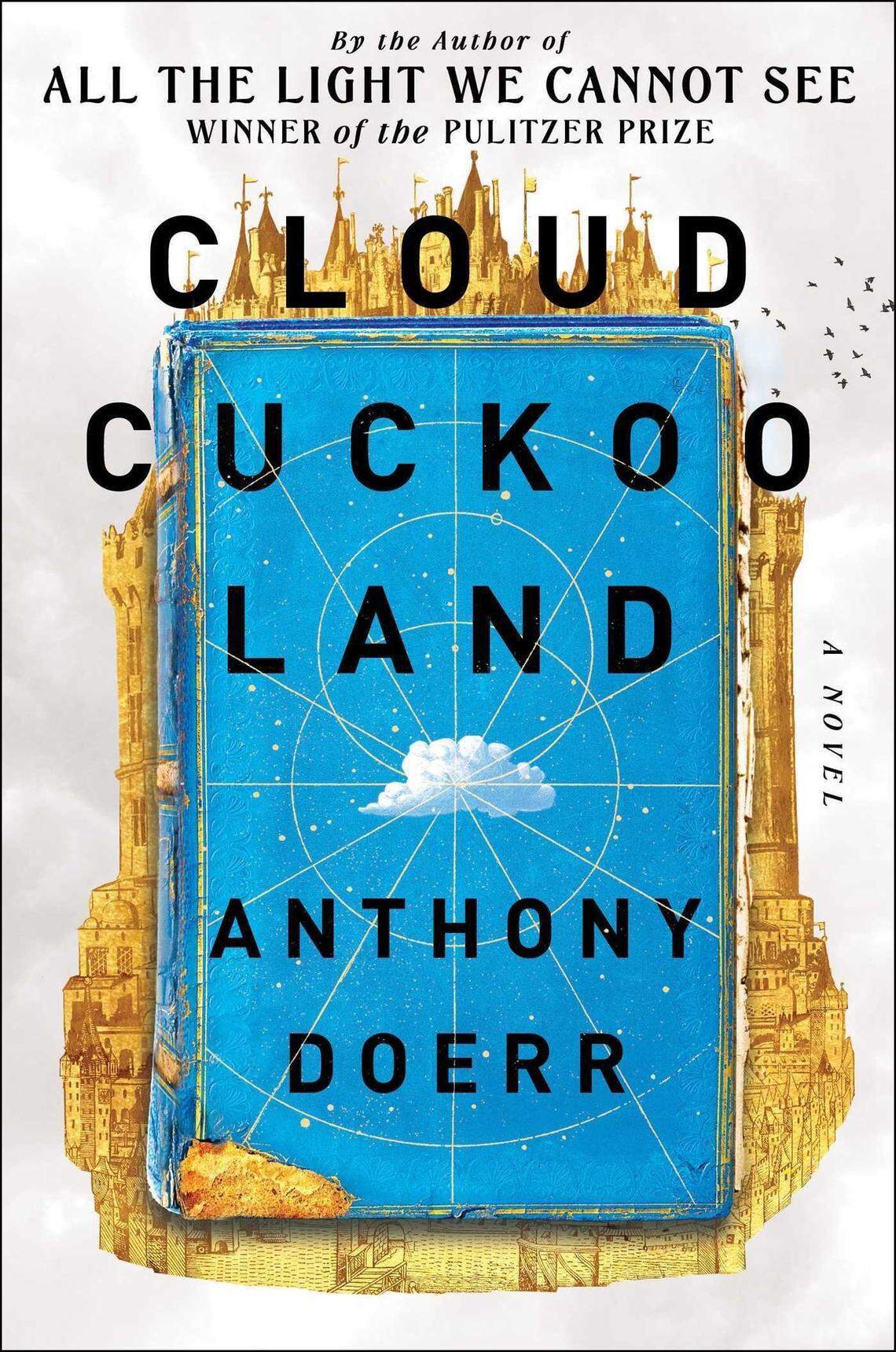 “Cloud Cuckoo Land” by Anthony Doerr, Scribner.