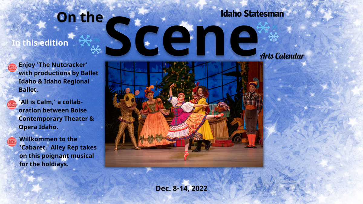 On the Scene arts calendar for Dec. 8: Ballet Idaho, Boise Contemporary Theater, Opera Idaho, more. 