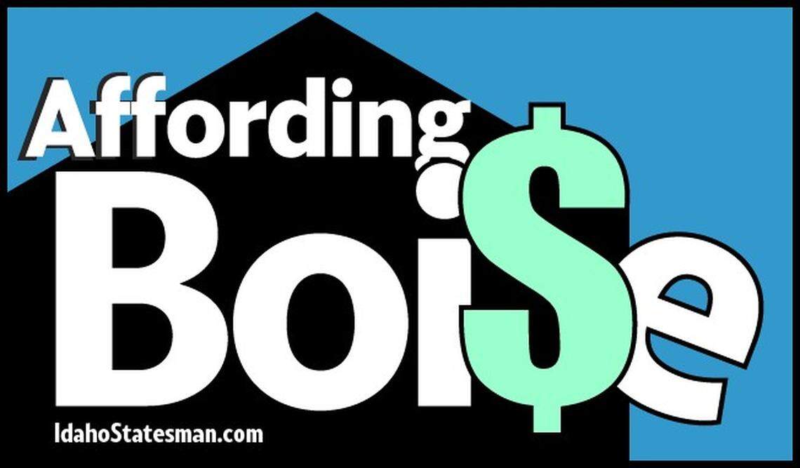  Affording Boise is an occasional Idaho Statesman series about housing in the Treasure Valley.