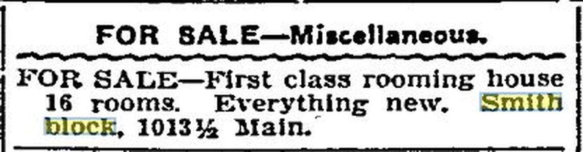 A classified ad in the Idaho Statesman in January 1906 advertised the sale of a 16-unit rooming house in the Smith Block.