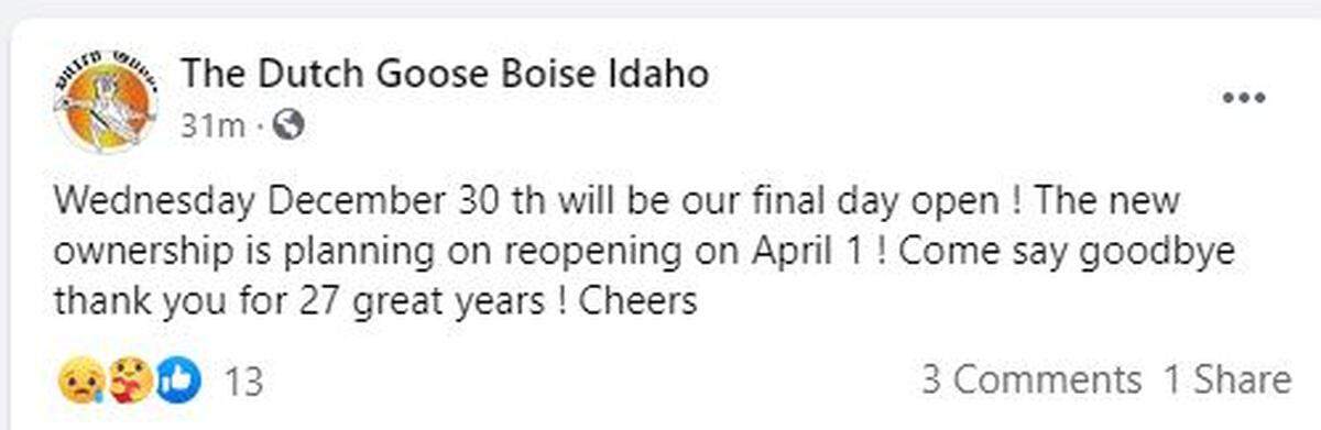 The Dutch Goose announced its upcoming closure Tuesday on its Facebook page.
