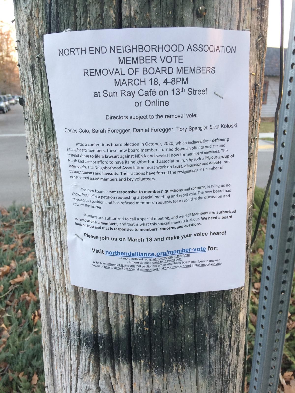 A group calling itself the North End Alliance organized the vote to recall five North End Neighborhood Association board members after a “contentious” election last October. This flier was stapled to a utility post on Irene Street.
