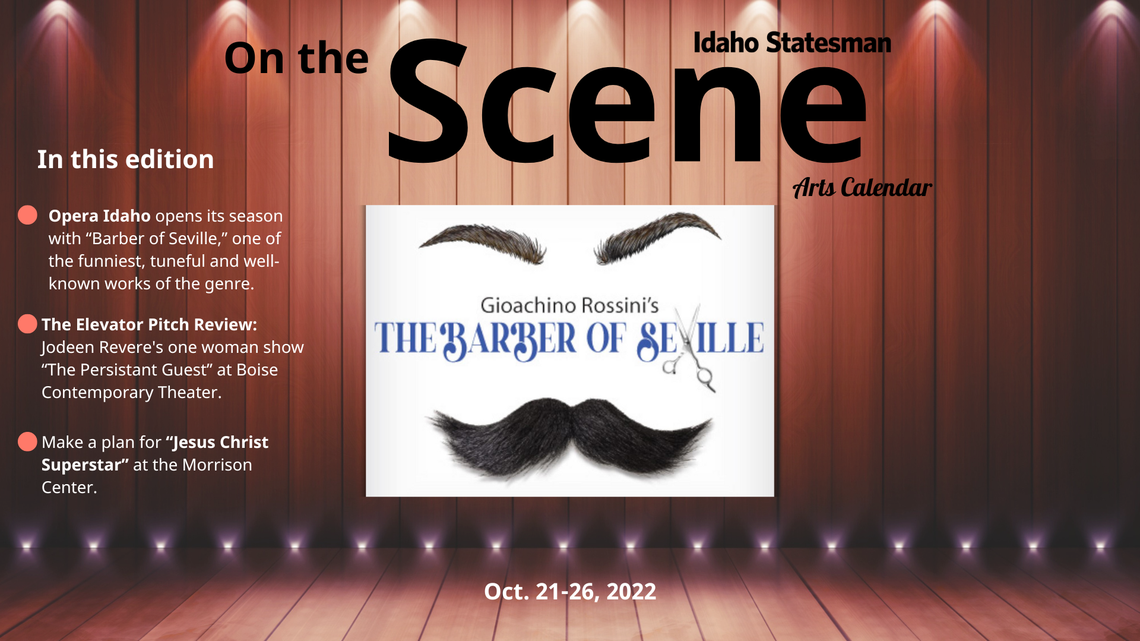 On the Scene arts calendar Oct. 21-26: Opera Idaho’s ‘Barber,’ BCT, BAM and more
